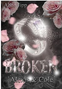 Produktbild: Broken - Alexis und Cole