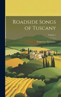 Produktbild: Roadside Songs of Tuscany; Volume 1