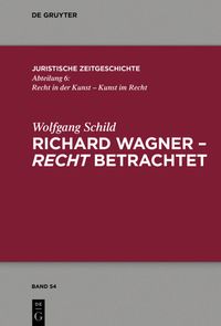 Bild vom Artikel Richard Wagner - recht betrachtet vom Autor Wolfgang Schild