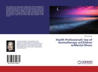 Produktbild: Health Professionals' Use of Aromatherapy w/Children w/Mental Illness