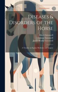 Produktbild: Diseases & Disorders of the Horse: A Treatise on Equine Medicine and Surgery