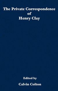 Produktbild: The private correspondence of Henry Clay