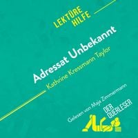 Produktbild: Adressat Unbekannt von Kathrine Kressmann Taylor (Lekt&uuml;rehilfe)