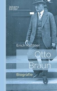 Produktbild: Kuttner, E: Otto Braun - Der rote Zar von Preu&szlig;en