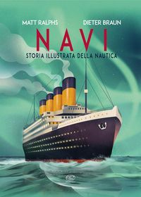 Produktbild: Navi. Storia illustrata della nautica