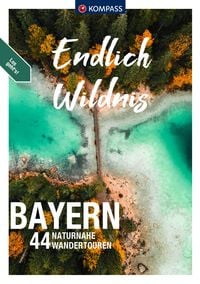 Bild vom Artikel KOMPASS Endlich Wildnis, Bayern vom Autor 