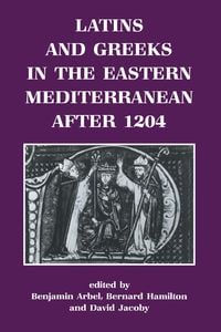 Produktbild: Latins and Greeks in the Eastern Mediterranean After 1204