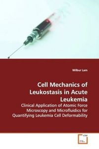Produktbild: Lam, W: Cell Mechanics of Leukostasis in Acute Leukemia