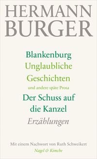 Produktbild: Blankenburg. Unglaubliche Geschichten und andere sp&auml;te Prosa. Der Schuss auf die Kanzel