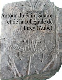 Produktbild: Autour du Saint Suaire et de la coll&eacute;giale de Lirey (Aube)