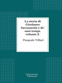 Produktbild: La storia di Girolamo Savonarola e de' suoi tempi, volume 2