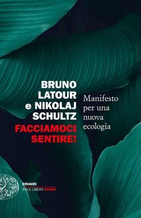 Produktbild: Facciamoci sentire! Manifesto per una nuova ecologia