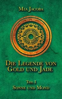 Produktbild: Die Legende von Gold und Jade 1: Sonne und Mond