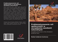 Produktbild: Problematyzowanie roli spo&iquest;eczno&iquest;ci w zarz&iquest;dzaniu zasobami naturalnymi