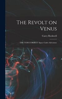 Produktbild: The Revolt on Venus: THE TOM CORBETT Space Cadet Adventure
