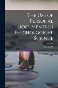 Produktbild: The use of Personal Documents in Psychological Science