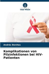 Produktbild: Komplikationen von Pilzinfektionen bei HIV-Patienten
