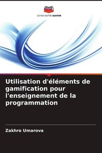 Produktbild: Utilisation d'&eacute;l&eacute;ments de gamification pour l'enseignement de la programmation