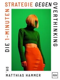 Produktbild: Die 1-Minuten-Strategie gegen Overthinking