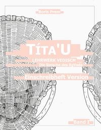Produktbild: T&iacute;ta'U, Einschreibheft Version, Band I