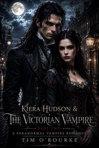 Produktbild: Kiera Hudson & The Victorian Vampire (Part Two): A Paranormal Vampire Romance