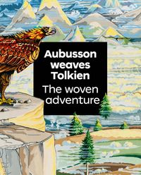 Produktbild: Aubusson Weaves Tolkien : The Woven Adventure
