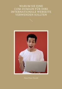Produktbild: Warum Sie eine com-Domain f&uuml;r Ihre internationale Webseite verwenden sollten