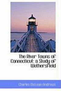 Produktbild: The River Towns of Connecticut: A Study of Wethersfield
