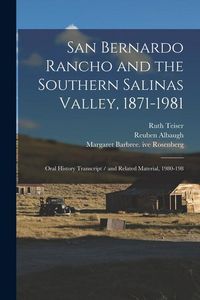 Produktbild: San Bernardo Rancho and the Southern Salinas Valley, 1871-1981: Oral History Transcript / and Related Material, 1980-198