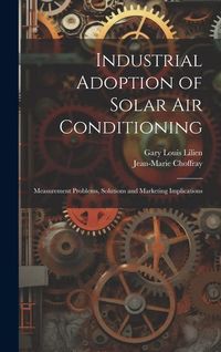 Produktbild: Industrial Adoption of Solar air Conditioning: Measurement Problems, Solutions and Marketing Implications