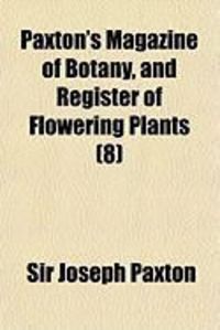 Produktbild: Paxton's Magazine of Botany, and Register of Flowering Plants (8)
