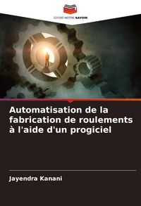 Produktbild: Automatisation de la fabrication de roulements &agrave; l'aide d'un progiciel
