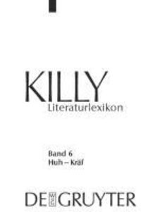 Bild vom Artikel Killy Literaturlexikon Band 6. Huh - Kräf vom Autor Wilhelm Kühlmann