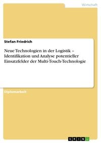 Produktbild: Neue Technologien in der Logistik - Identifikation und Analyse potentieller Einsatzfelder der Multi-Touch-Technologie