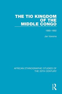 Produktbild: The Tio Kingdom of The Middle Congo