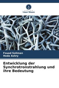 Produktbild: Entwicklung der Synchrotronstrahlung und ihre Bedeutung