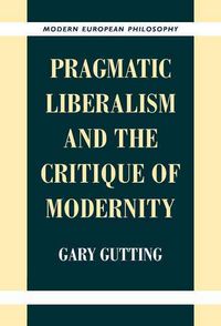 Produktbild: Pragmatic Liberalism and the Critique of Modernity