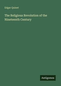 Produktbild: The Religious Revolution of the Nineteenth Century