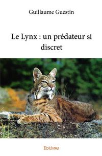 Produktbild: Le lynx : un predateur si discret