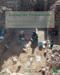 Produktbild: Laying the Foundations: Manual of the British Museum Iraq Sc