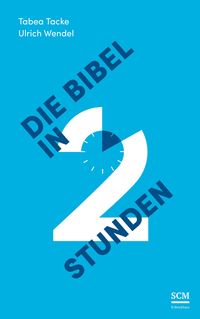 Bild vom Artikel Die Bibel in zwei Stunden vom Autor Tabea Tacke