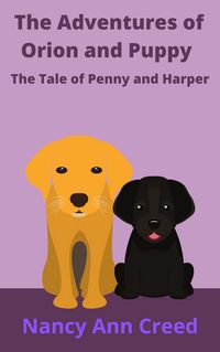 Produktbild: The Adventure of Orion and Puppy: The Tale of Penny and Harper (The Creeds, #6)