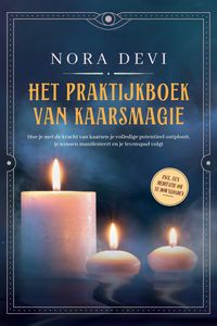 Produktbild: Het praktijkboek van kaarsmagie: Hoe je met de kracht van kaarsen je volledige potentieel ontplooit, je wensen manifesteert en je levenspad volgt - In