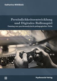 Produktbild: Pers&ouml;nlichkeitsentwicklung und Digitales Rollenspiel