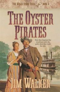 Produktbild: Oyster Pirates (Wells Fargo Trail Book #6)
