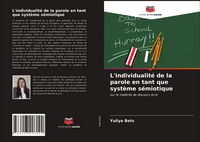 Produktbild: L'individualit&eacute; de la parole en tant que syst&egrave;me s&eacute;miotique
