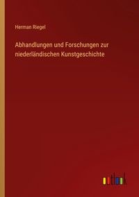 Produktbild: Abhandlungen und Forschungen zur niederl&auml;ndischen Kunstgeschichte