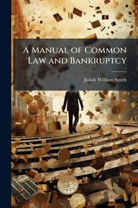 Produktbild: A Manual of Common Law and Bankruptcy