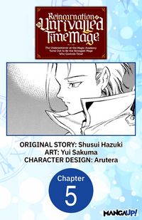Produktbild: Reincarnation of the Unrivalled Time Mage: The Underachiever at the Magic Academy Turns Out to Be the Strongest Mage Who Controls Time! #005