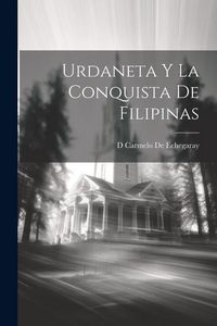 Produktbild: Urdaneta Y La Conquista De Filipinas